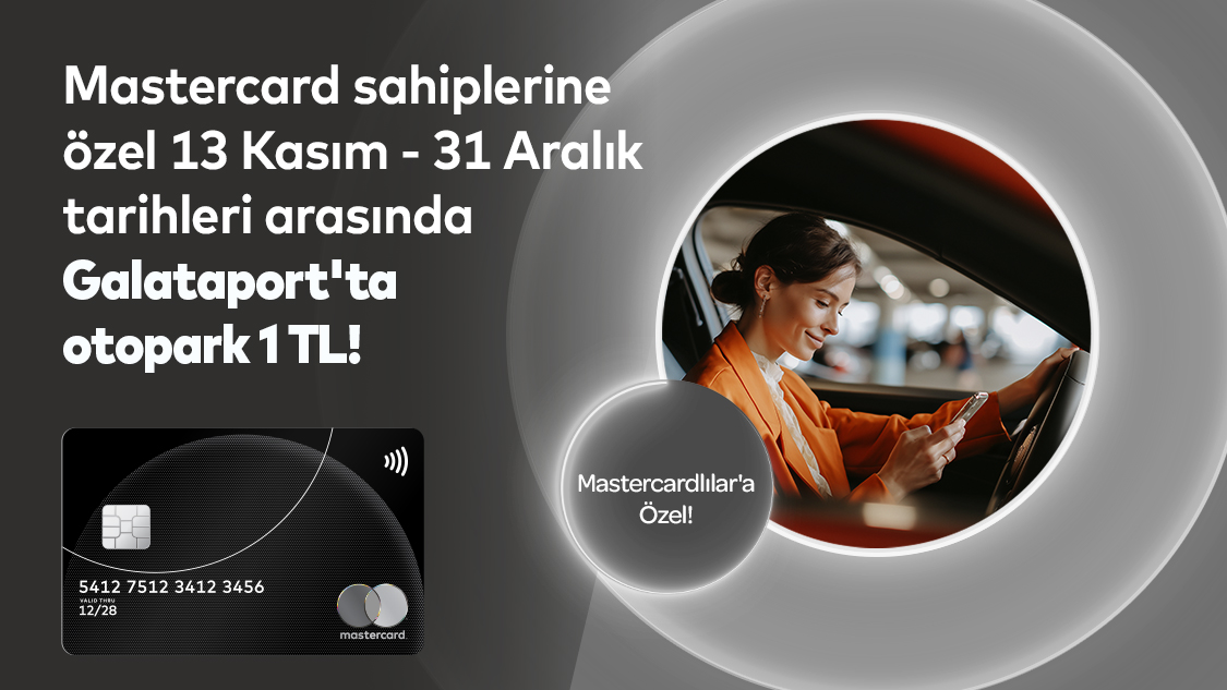 Silver logolu Mastercard’ınıza özel Galataport’ta otopark 1 TL ayrıcalığı!