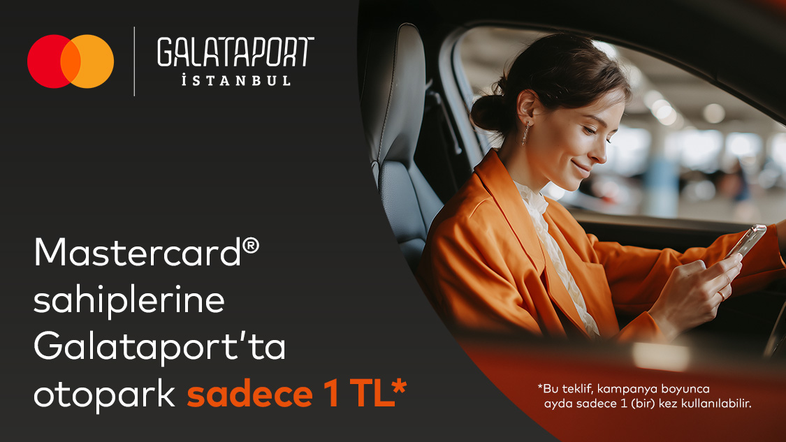 Silver logolu Mastercard’ınıza özel Galataport’ta otopark 1 TL ayrıcalığı!