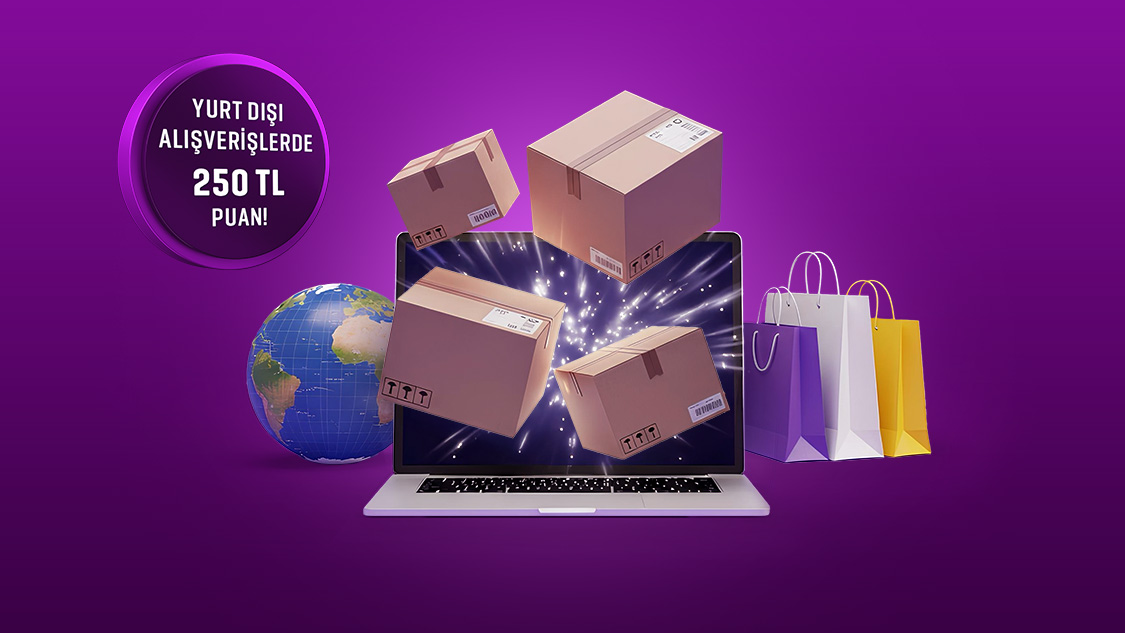 Yurt dışı online alışverişlerde 250 TL puan!
