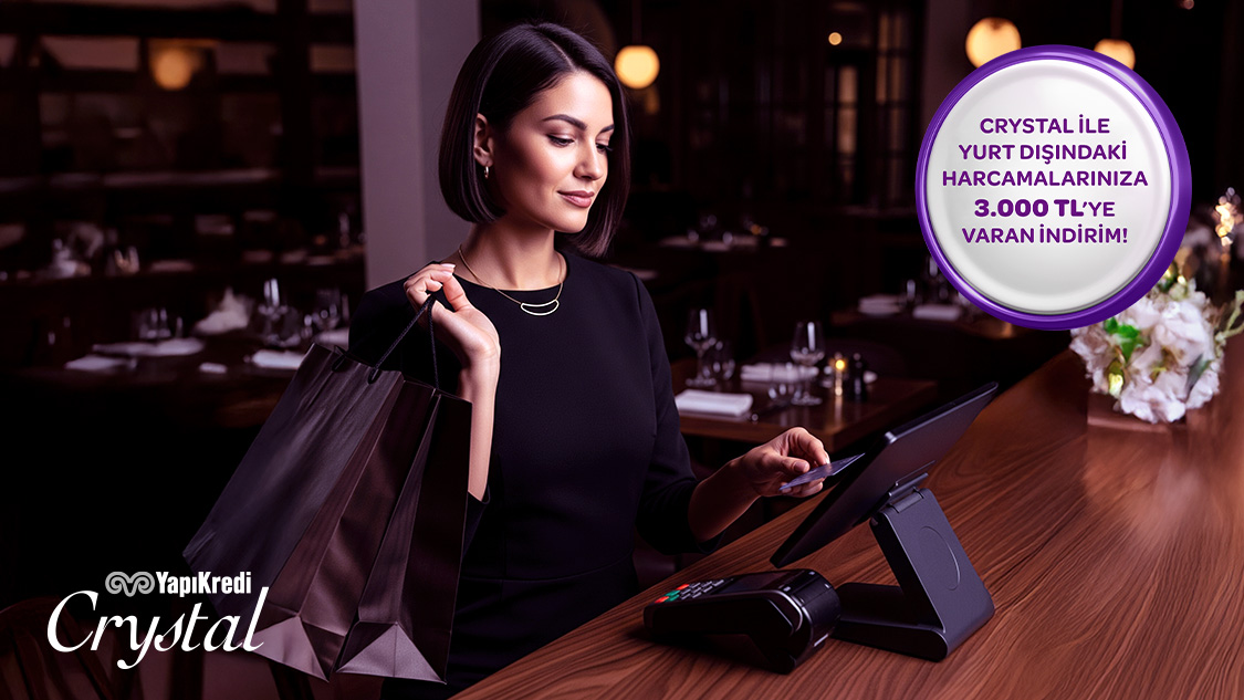 Crystal ile yurt dışındaki fiziki ve online harcamalarınıza 3.000 TL’ye varan indirim!